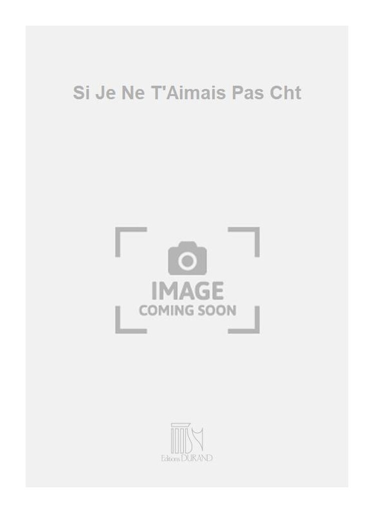 Si Je Ne T'Aimais Pas Cht